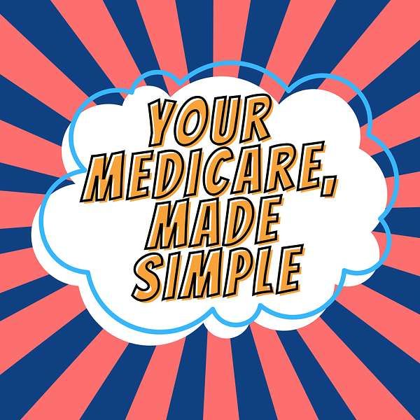 Your Medicare, Made Simple podcast
